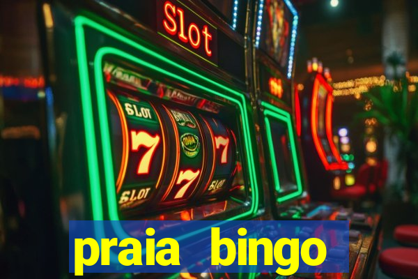 praia bingo dinheiro infinito 2022